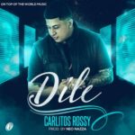 Carlitos Rossy - Dile
