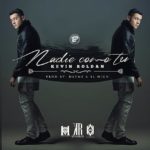 Kevin Roldan - Nadie Como Tu (Eres Mi Droga)
