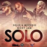 Nicky Jam Ft. Delio y Misterio - Solo MP3