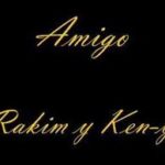 Rakim y Ken Y - Amigo MP3