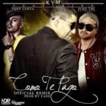 KVM Ft. Juno Y Tony Lenta - Como Te Pago MP3