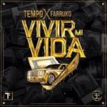 Tempo Ft Farruko - Vivo Mi Vida MP3